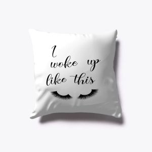 Pillow double sided "I Woke Up Like This" Quote Lash Beauty Cushion, Glam Home Decor for Bedroom or Salon