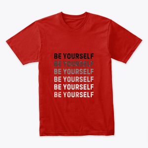 T-shirt with "BE YOUR SELF"