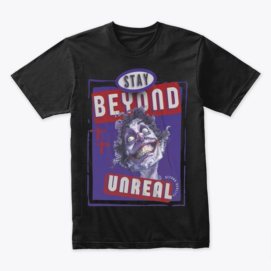 Product Name: Stay Beyond Unreal – Apparel