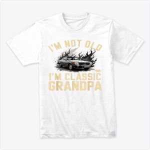 I'M Not Old I'M Classic Retro Car Lover Shirt Tshirt