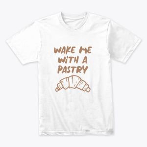 WAKE ME WITH A PASTRY - Croissant Breakfast Lover