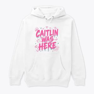 *Caitlin Was Here* – Fun Statement Tee