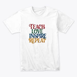 Teacher loves inspire repeat