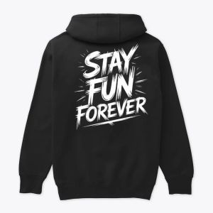 STAY FUN FOREVER