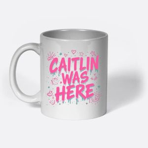 *Caitlin Was Here* – Fun Statement Tee