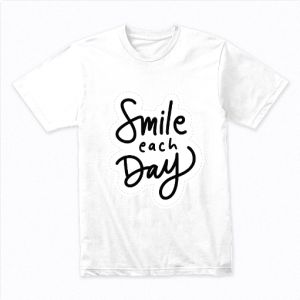 smile each day Tshirt