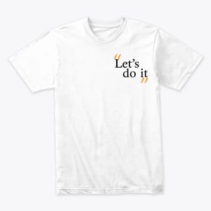 “Let’s Do It”  Bold Motivational Quote Design Tshirt