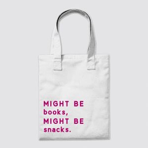 Tote Bag "Might Be Books, Might Be Snacks" Funny Reader & Foodie Quote Royal Pink color