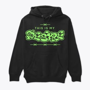 This Is My Desire Hoodie
