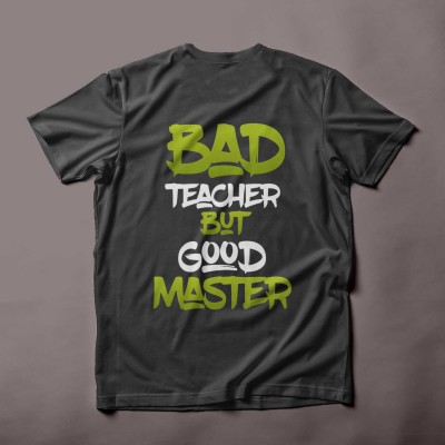 BAD TEACHER BUT GOOD MASTER